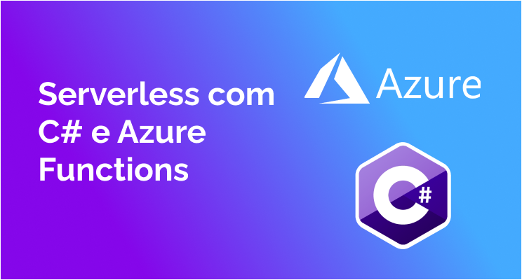 Serverless com C# e Azure Functions – Parte 1: Introdução