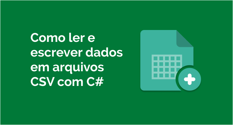 Como ler e escrever dados em arquivos CSV com C#