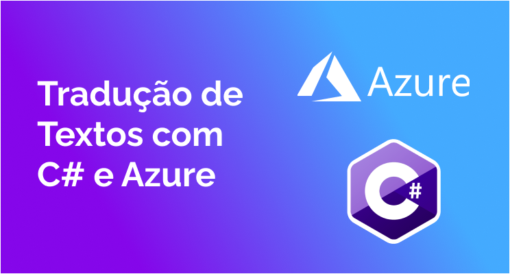 Tradução de textos com Azure Cognitive Services e C#