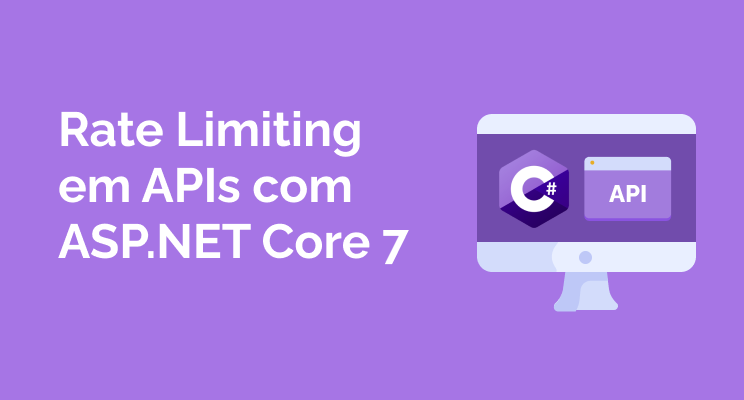 Rate Limiting em APIs com ASP.NET Core 7.0