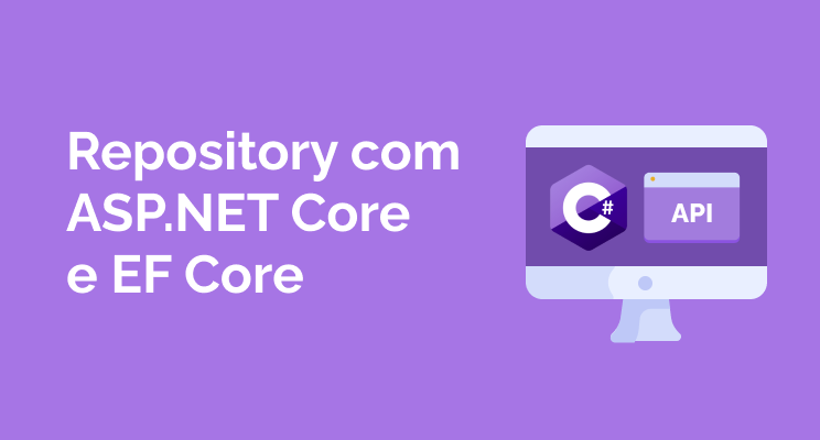 Padrão Repository com ASP.NET Core e EF Core