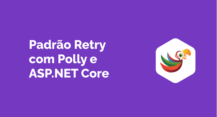 Padrão Retry com Polly e ASP.NET Core